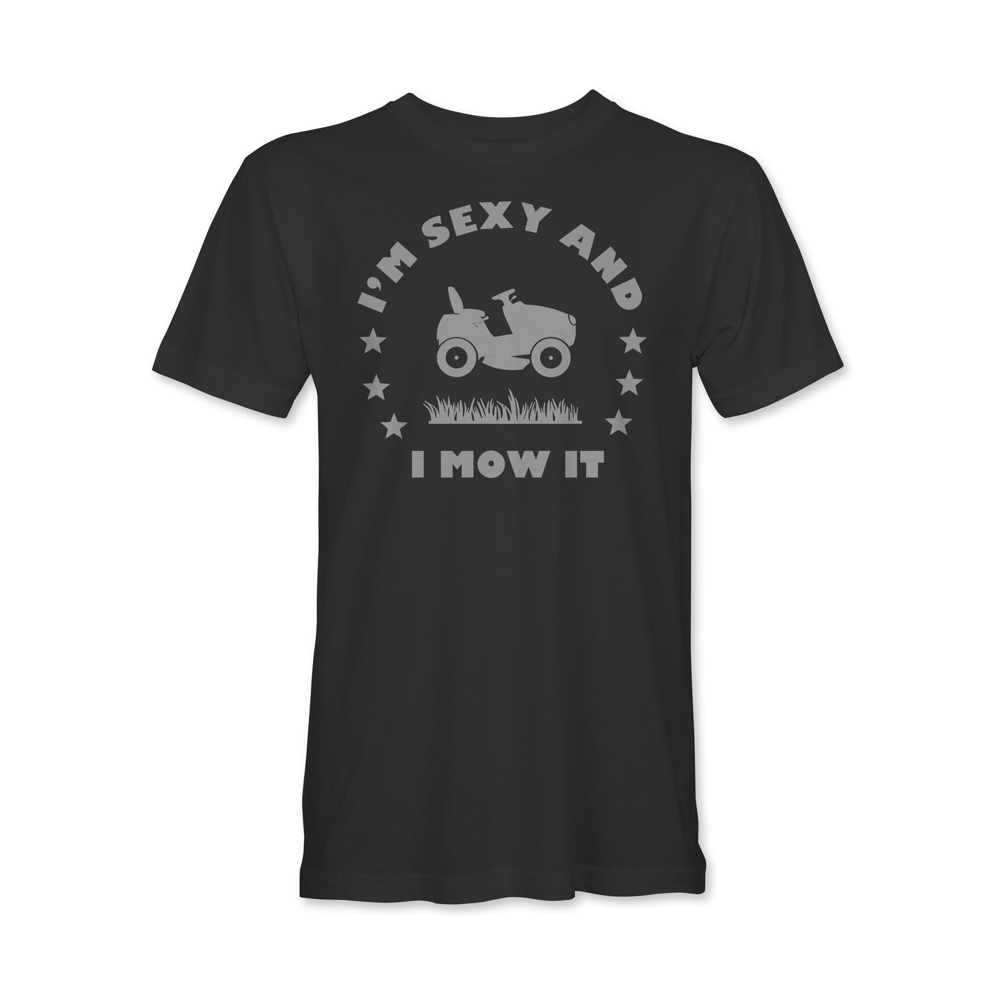 Sexy and I Mow It T-Shirt
